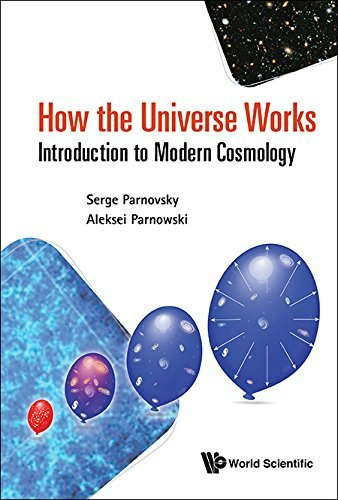 How the Universe Works: Introduction to Modern Cosmology: $8.99 How the Universe Works: Introduction to Modern Cosmology: $8.99