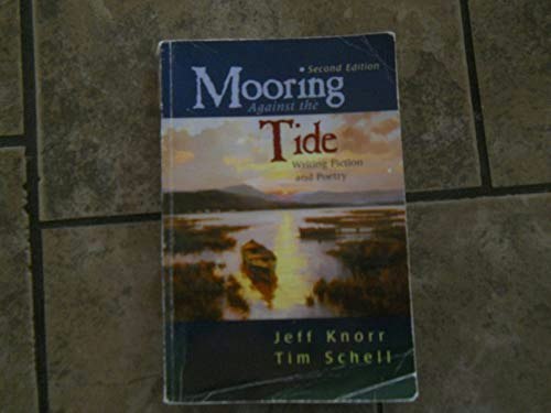 Mooring Against the Tide: Writing Fiction and Poetry: $21.94 Mooring Against the Tide: Writing Fiction and Poetry: $21.94