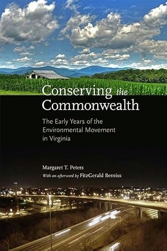 Conserving the Commonwealth: The Early Years of the Environmental Movement in Virginia: $4.69