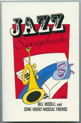 Jazz Scrapbook: Bill Russell and Some Highly Musical Friends: $4.47 Jazz Scrapbook: Bill Russell and Some Highly Musical Friends: $4.47