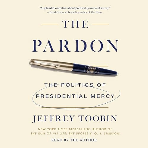The Pardon: The Politics of Presidential Mercy: $32.56