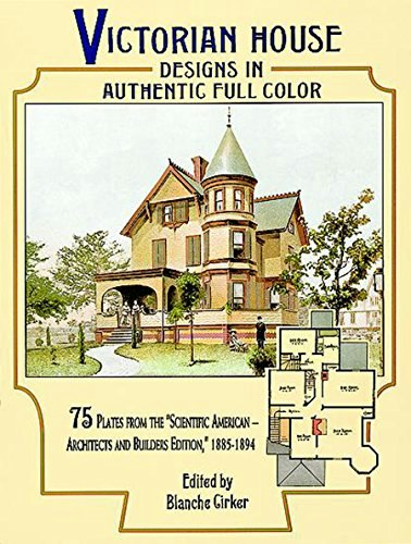Victorian House Designs in Authentic Full Color 75 Plates: $9.99 Victorian House Designs in Authentic Full Color 75 Plates: $9.99