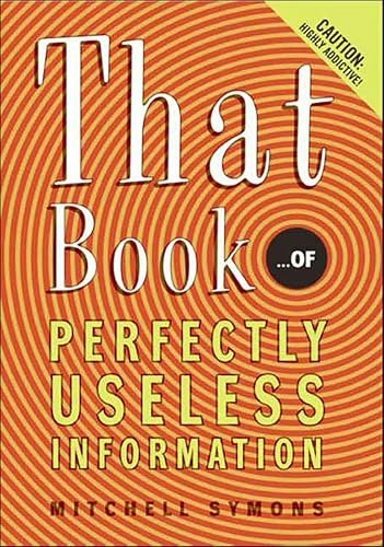 That Book of Perfectly Useless Information: $0.50 That Book of Perfectly Useless Information: $0.50