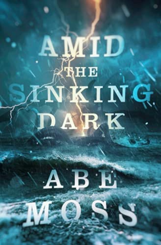 Amid the Sinking Dark: $10.43 Amid the Sinking Dark: $10.43