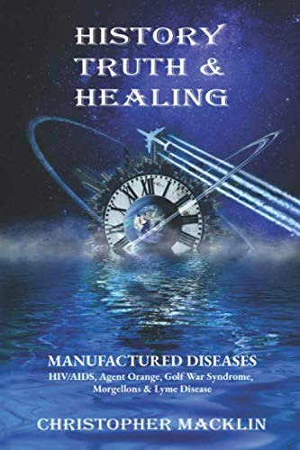 History, Truth & Healing: HIV/AIDS, Agent Orange, Gulf War Syndrome, Morgellons & Lyme Disease: $28.68 History, Truth & Healing: HIV/AIDS, Agent Orange, Gulf War Syndrome, Morgellons & Lyme Disease: $28.68