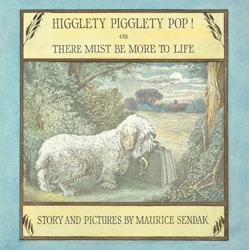 Higglety Pigglety Pop! Or There Must Be More to Life: $13.68 Higglety Pigglety Pop! Or There Must Be More to Life: $13.68