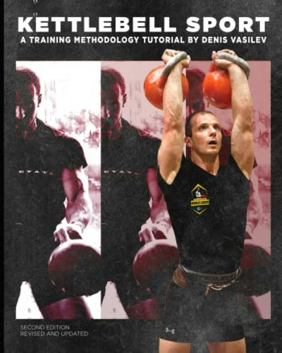 Kettlebell Sport a Training Methodology by Denis Vasilev: $30.78 Kettlebell Sport a Training Methodology by Denis Vasilev: $30.78