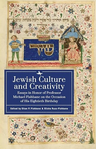 Jewish Culture and Creativity: Essays in Honor of Michael Fishbane: $60.29 Jewish Culture and Creativity: Essays in Honor of Michael Fishbane: $60.29