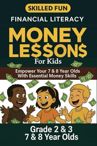 Smart Money Lessons for Kids: Grade 2 & 3 Financial Literacy: $13.39 Smart Money Lessons for Kids: Grade 2 & 3 Financial Literacy: $13.39