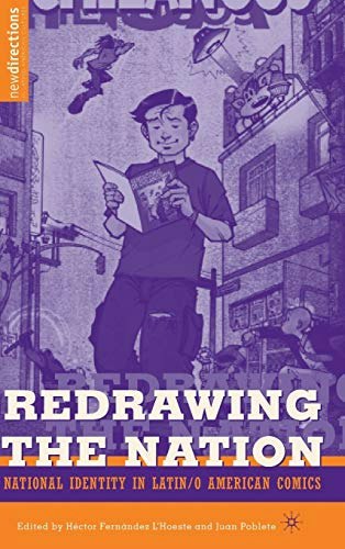 Redrawing The Nation: National Identity in Latin/o American Comics: $39.06 Redrawing The Nation: National Identity in Latin/o American Comics: $39.06