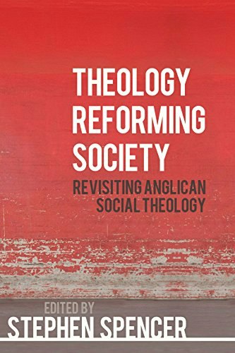 Theology Reforming Society: Revisiting Anglican Social Theology: $56.68 Theology Reforming Society: Revisiting Anglican Social Theology: $56.68