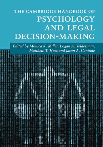 The Cambridge Handbook of Psychology and Legal Decision-Making: $65.07 The Cambridge Handbook of Psychology and Legal Decision-Making: $65.07