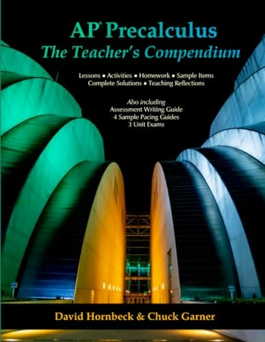 AP Precalculus Teacher's Compendium: $82.09 AP Precalculus Teacher's Compendium: $82.09