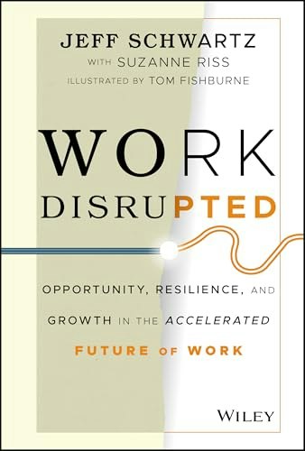 Work Disrupted: Opportunity, Resilience, and Growth in the Accelerated Future of Work: $11.27