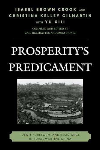 Prosperity's Predicament: Identity, Reform, and Resistance in Rural Wartime China: $45.20