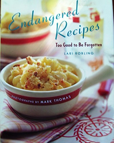 Endangered Recipes: Too Good to Be Forgotten: $15.96