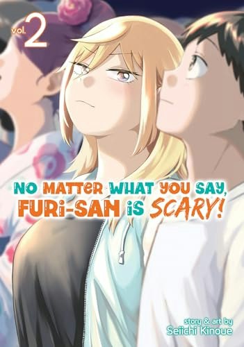 No Matter What You Say, Furi-san is Scary! Vol. 2: $10.39 No Matter What You Say, Furi-san is Scary! Vol. 2: $10.39