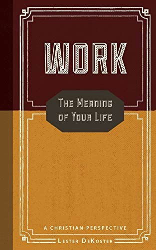 Work: The Meaning Of Your Life: $8.71 Work: The Meaning Of Your Life: $8.71