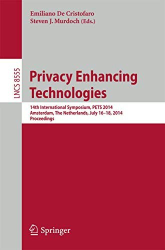 Privacy Enhancing Technologies 14th International Symposium Proceedings: $47.41 Privacy Enhancing Technologies 14th International Symposium Proceedings: $47.41