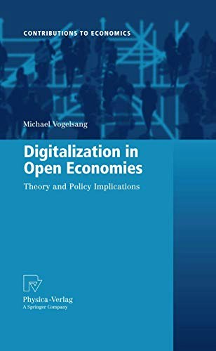 Digitalization in Open Economies: Theory and Policy Implications: $85.99 Digitalization in Open Economies: Theory and Policy Implications: $85.99