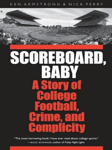 Scoreboard, Baby: A Story of College Football, Crime, and Complicity: $9.99 Scoreboard, Baby: A Story of College Football, Crime, and Complicity: $9.99