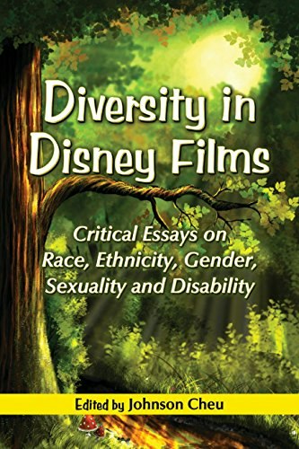 Diversity in Disney Films: Critical Essays on Race, Ethnicity, Gender, Sexuality and Disability: $15.99 Diversity in Disney Films: Critical Essays on Race, Ethnicity, Gender, Sexuality and Disability: $15.99