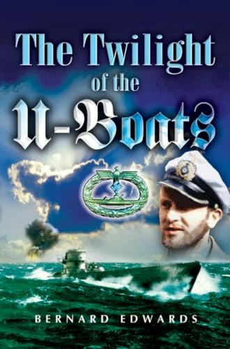 The Twilight of the U-Boats: $0.99 The Twilight of the U-Boats: $0.99