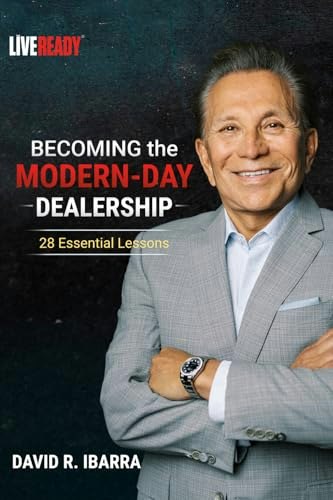Becoming the Modern-Day Dealership: 28 Essential Lessons: $15.13 Becoming the Modern-Day Dealership: 28 Essential Lessons: $15.13
