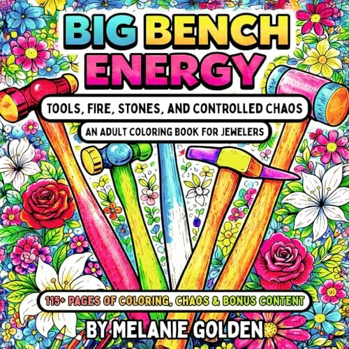 Big Bench Energy: An Adult Coloring Book for Jewelers and Metalsmiths: $18.14