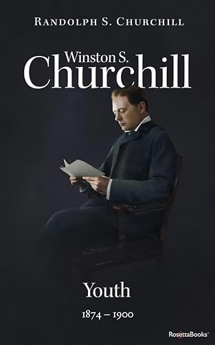 Winston S. Churchill: Youth, 1874–1900: $2.99 Winston S. Churchill: Youth, 1874–1900: $2.99