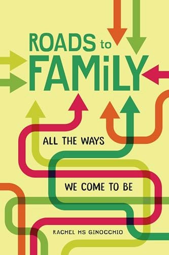 Roads to Family: All the Ways We Come to Be: $14.24 Roads to Family: All the Ways We Come to Be: $14.24