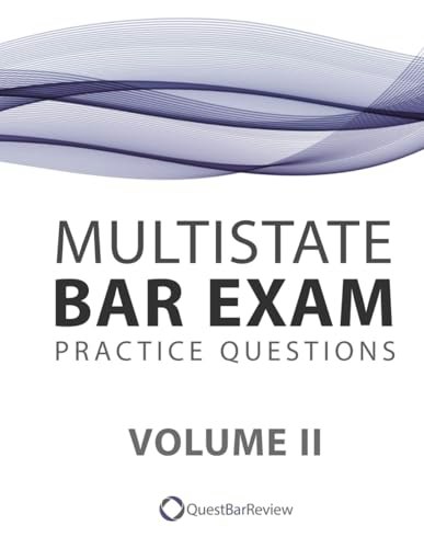 Quest Multistate Bar Exam Practice Questions Volume II: $32.34 Quest Multistate Bar Exam Practice Questions Volume II: $32.34