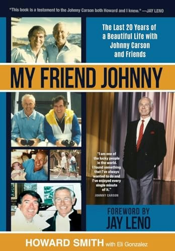 My Friend Johnny: The Last 20 Years of a Beautiful Life with Johnny Carson and Friends: $24.13 My Friend Johnny: The Last 20 Years of a Beautiful Life with Johnny Carson and Friends: $24.13