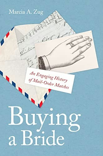 Buying a Bride: An Engaging History of Mail-Order Matches: $15.12 Buying a Bride: An Engaging History of Mail-Order Matches: $15.12