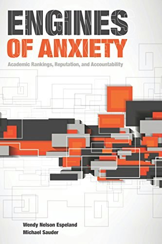 Engines of Anxiety: Academic Rankings, Reputation, and Accountability: $19.25 Engines of Anxiety: Academic Rankings, Reputation, and Accountability: $19.25