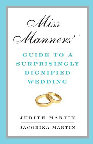 Miss Manners' Guide to a Surprisingly Dignified Wedding: $14.22 Miss Manners' Guide to a Surprisingly Dignified Wedding: $14.22