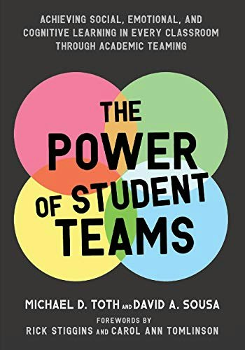 The Power of Student Teams: Achieving Social, Emotional, and Cognitive Learning in Every Classroom Through Academic Teaming: $18.09 The Power of Student Teams: Achieving Social, Emotional, and Cognitive Learning in Every Classroom Through Academic Teaming: $18.09