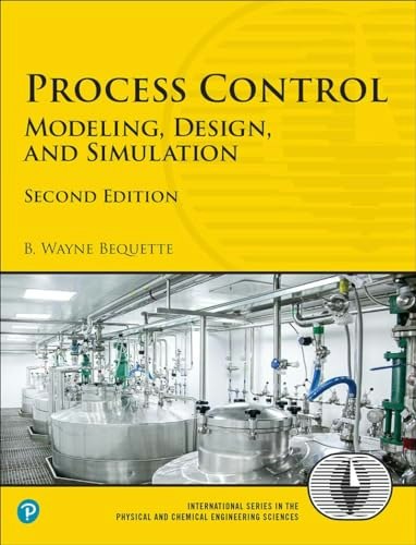 Process Control: Modeling, Design, and Simulation: $126.66 Process Control: Modeling, Design, and Simulation: $126.66
