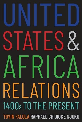 United States and Africa Relations, 1400s to the Present: $26.94 United States and Africa Relations, 1400s to the Present: $26.94