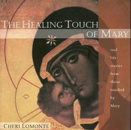 The Healing Touch of Mary: $7.78 The Healing Touch of Mary: $7.78