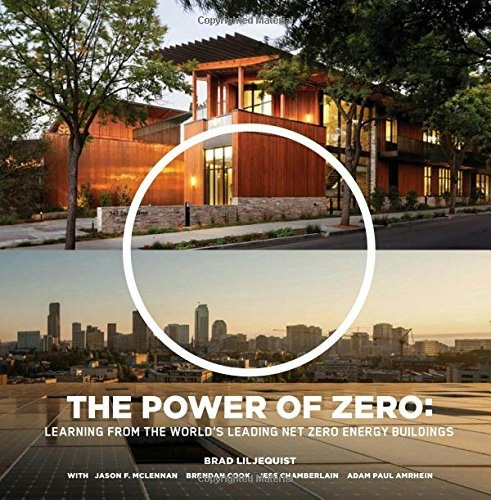 The Power of Zero: Learning from the World's First Net Zero Energy Buildings: $23.11 The Power of Zero: Learning from the World's First Net Zero Energy Buildings: $23.11