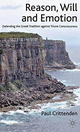 Reason, Will and Emotion: Defending the Greek Tradition against Triune Consciousness: $44.38