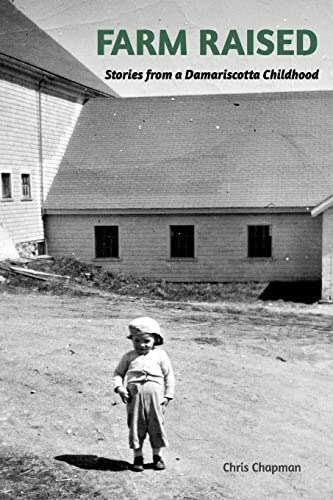 Farm Raised Stories From a Damariscotta Childhood: $17.75 Farm Raised Stories From a Damariscotta Childhood: $17.75
