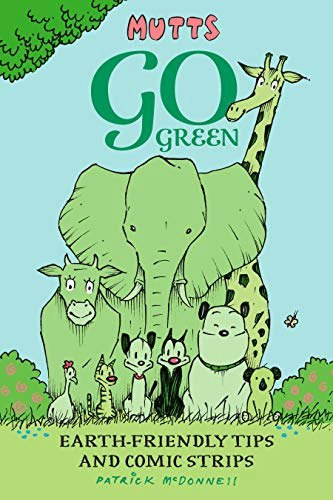 Mutts Go Green: Earth-Friendly Tips and Comic Strips: $9.12 Mutts Go Green: Earth-Friendly Tips and Comic Strips: $9.12
