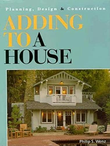 Adding to a House: Planning, Design & Construction: $14.47