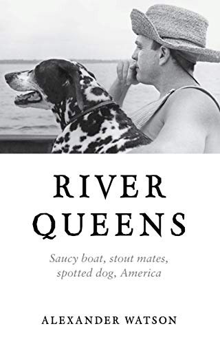 River Queens: Saucy Boat, Stout Mates, Spotted Dog, America: $28.56