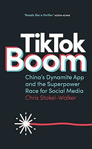 TikTok Boom: China's Dynamite App and the Superpower Race for Social Media: $16.31