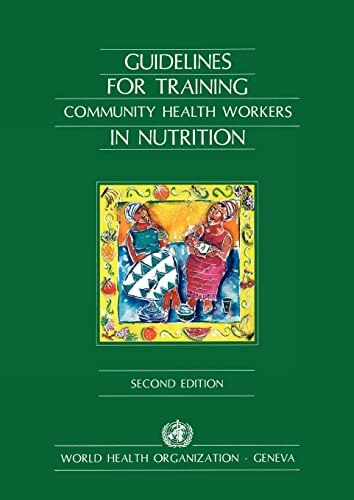 Guidelines for Training Community Health Workers in Nutrition: $10.09 Guidelines for Training Community Health Workers in Nutrition: $10.09