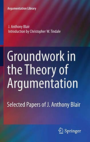 Groundwork in the Theory of Argumentation: Selected Papers of J. Anthony Blair: $113.46 Groundwork in the Theory of Argumentation: Selected Papers of J. Anthony Blair: $113.46