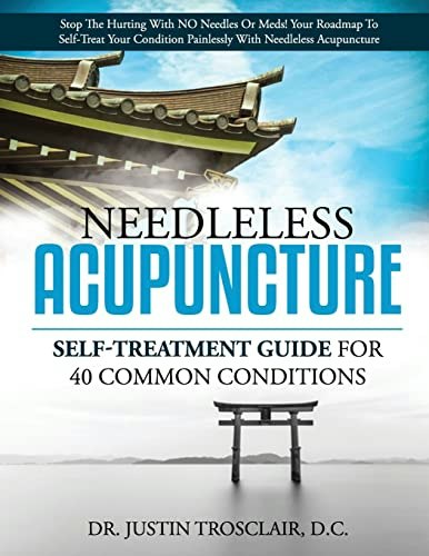 Needleless Acupuncture: Self-Treatment Guide for 40 Common Conditions: $23.14